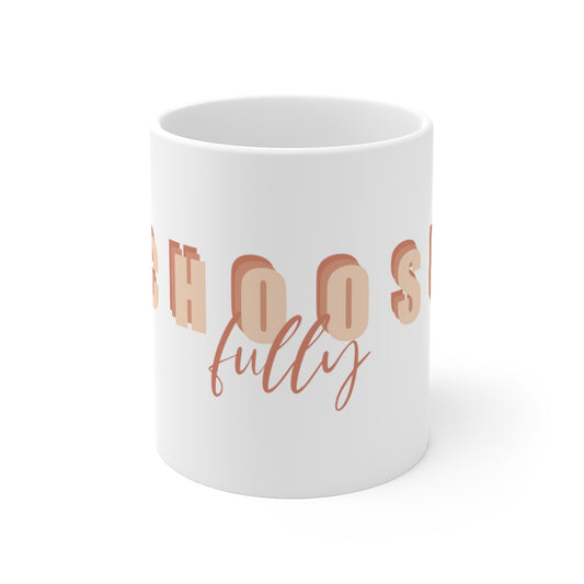 Choose Fully Mug 11oz - @fully_dani Exclusive!