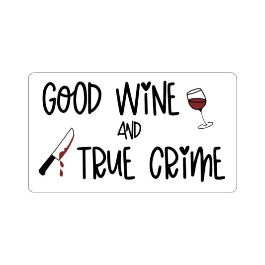 Good Wine and True Crime! This sticker is perfect for a night of cuddling, sipping wine, and watching that true crime documentary. This sticker is the perfect gift for the true crime junkie in your life!