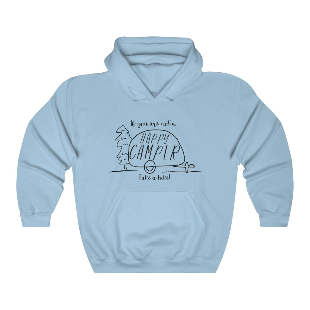 If you are not a HAPPY CAMPER, take a hike! This cozy hoodie sweatshirt is perfect for your camping and hiking adventures.  Stay warm out on the trail while showing off your sense of humor with this funny hoodie.  Also makes a great gift for that outdoorsy friend in your life.