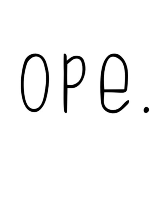 Ope. Ope is a tiny exclamation of surprise, a word you would use if you, say, accidentally bumped into somebody. As in: "Ope, sorry!" This crewneck sweatshirt can do the polite apologies so you don't have to! Perfect gift for that midwestern soul in your life!