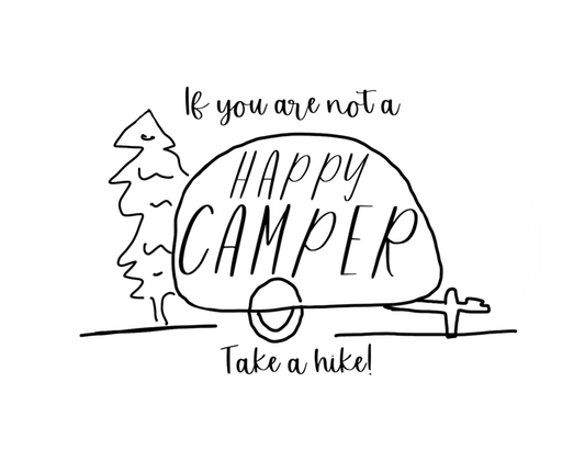 If you are not a HAPPY CAMPER, take a hike! This funny ceramic mug is perfect for your camping and hiking adventures. Get ready for the trail while showing off your sense of humor with this funny mug. Also makes a great gift for that outdoorsy friend in your life. This mug is 11 oz, lead and BPA free, and microwave and dishwasher safe!