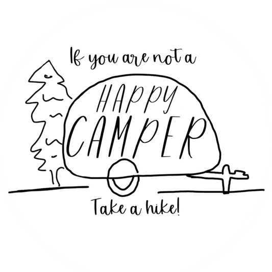 If you are not a HAPPY CAMPER, take a hike! This funny sticker is perfect for your camping and hiking adventures.  With this sticker on your waterbottle you can show off your sense of humor on your next camping trip.