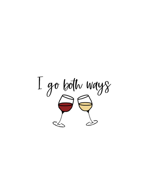 I go both ways! This funny cotton t-shirt is perfect for all you wine lovers out there. If you don't discriminate when it comes to white wine or red wine, this crew is for you. Great for those days out at the vineyards, or just cozying up at home with your favorite glass of wine.