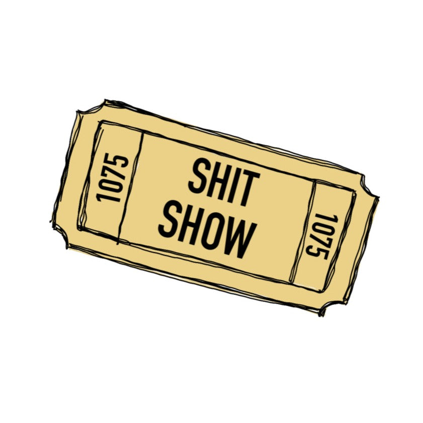 Shit Show...One ticket please! This funny cotton t-shirt is perfect for those days when you feel like everything is falling apart and life is just a shit show.  Cozy up in this t-shirt and handle the day! Perfect for "those" people in your life ;)