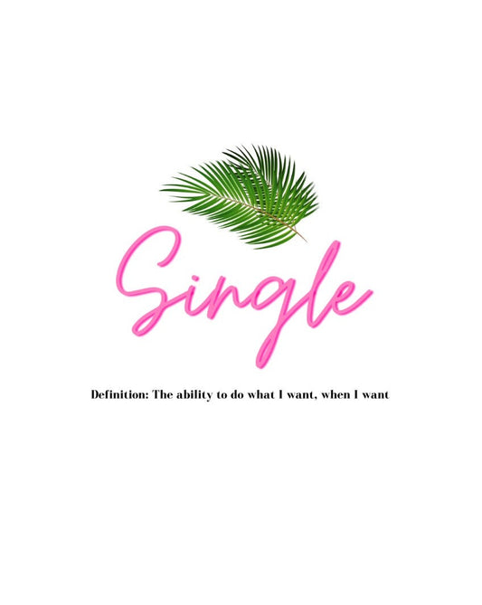 One of the best parts of being single is doing what you want, when you want. This trendy cotton t-shirt features a palm leaf and the perfect definition of single. Giving off all the Beverly Hills vibes, you will get all the compliments left and right, and hey, you might get a few dates out of it too (wink, wink!) Designed with a luxurious cotton, you will stay comfortable all day long.