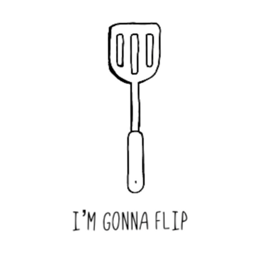 I’m Gonna Flip Funny Spatula Ceramic Mug 11oz