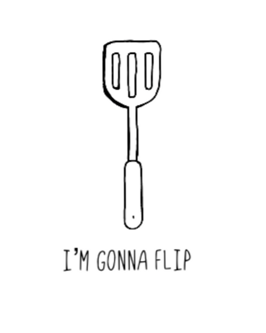 I'm Gonna Flip! This funny crewneck sweatshirt says what every spatula and person is thinking... I'm gonna flip! This sweatshirt would make the perfect gift for that dad joke making friend, or just to show off your sense of humor at those brisk barbeques!