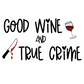 Good Wine and True Crime! This cozy ceramic mug is perfect for a night of cuddling, sipping wine, and watching that true crime documentary.  This mug is the perfect gift for the true crime junkie in your life! This mug is 11 oz, lead and BPA free, and microwave and dishwasher safe! 