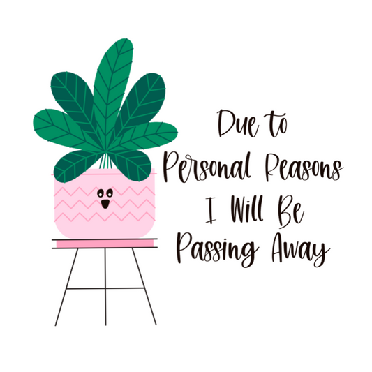 For personal reasons I will be passing away. Why is this every houseplant I’ve ever owned?! If you’re like me and can’t keep a houseplant alive, and it’s not your fault, this notebook is perfect for you! Take notes about why all your plants are dying in this funny journal! This journal has 118 ruled line single pages for you to fill up!