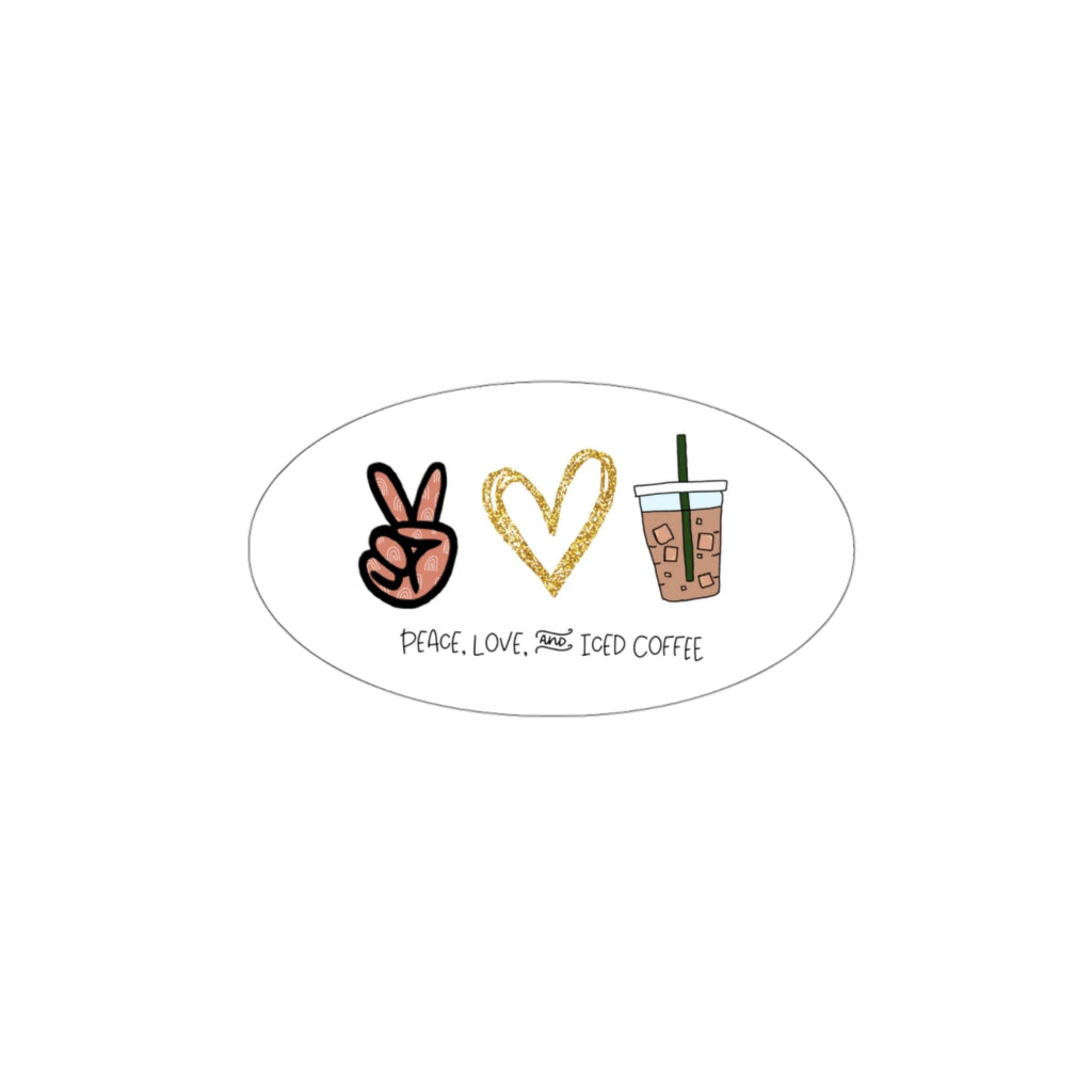 Peace, Love, and Iced Coffee... the only things that matter! This sticker is perfect for your waterbottle on those morning walks to get coffee, or just for cozying up with your laptop at home with your favorite iced coffee in hand.  This sticker makes the perfect gift for that iced coffee drinker in your life!