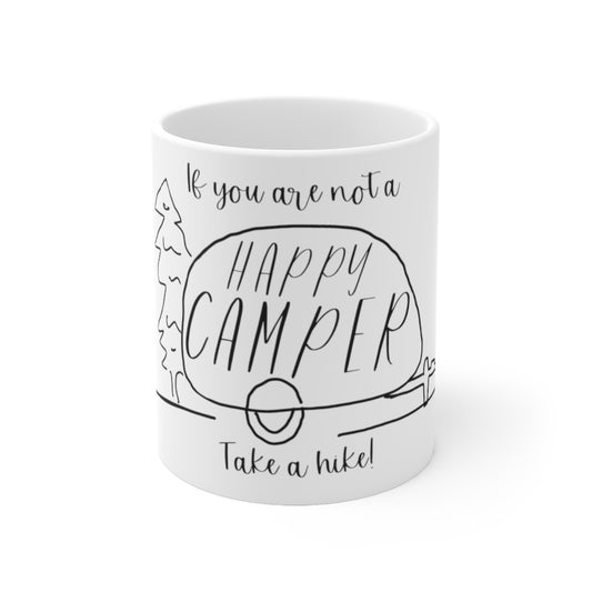 If you are not a HAPPY CAMPER, take a hike! This funny ceramic mug is perfect for your camping and hiking adventures. Get ready for the trail while showing off your sense of humor with this funny mug. Also makes a great gift for that outdoorsy friend in your life. This mug is 11 oz, lead and BPA free, and microwave and dishwasher safe!