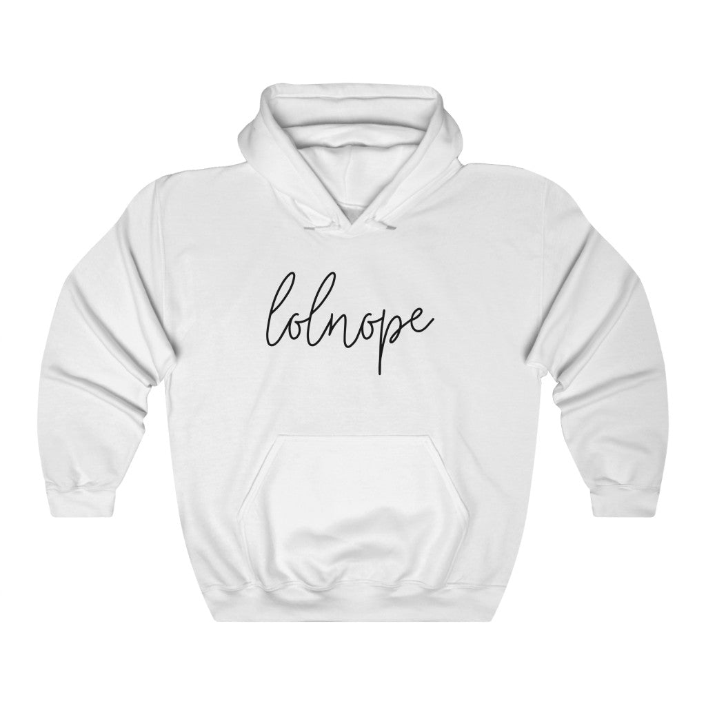 Ever have those days where you just say lolnope? This funny hoodie sweatshirt can say it so you don't have to! This hoodie makes a great gift for those who just can't in your life!