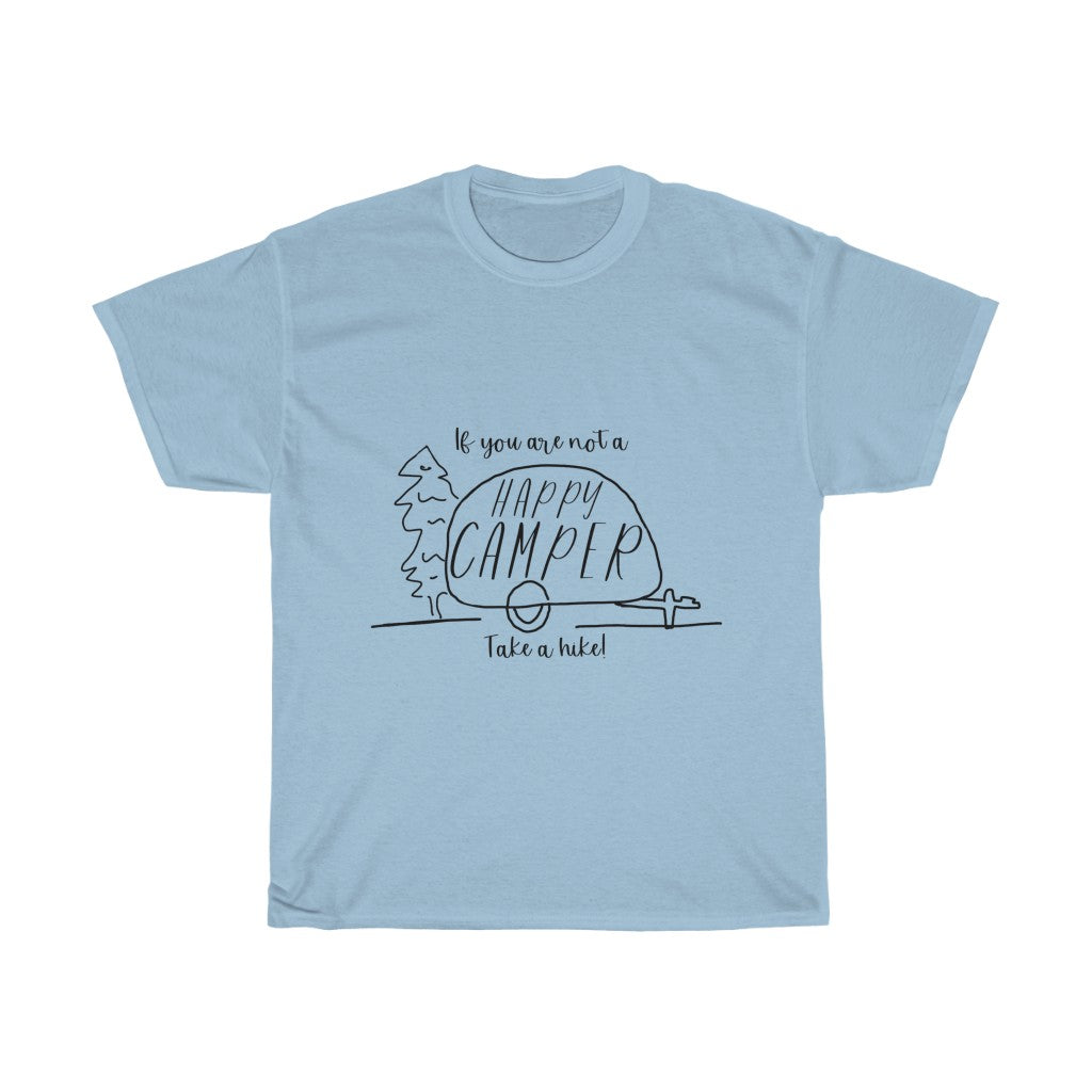 If you are not a HAPPY CAMPER, take a hike! This cotton t-shirt is perfect for your camping and hiking adventures.  Stay cool out on the trail while showing off your sense of humor with this funny crew.  Also makes a great gift for that outdoorsy friend in your life.