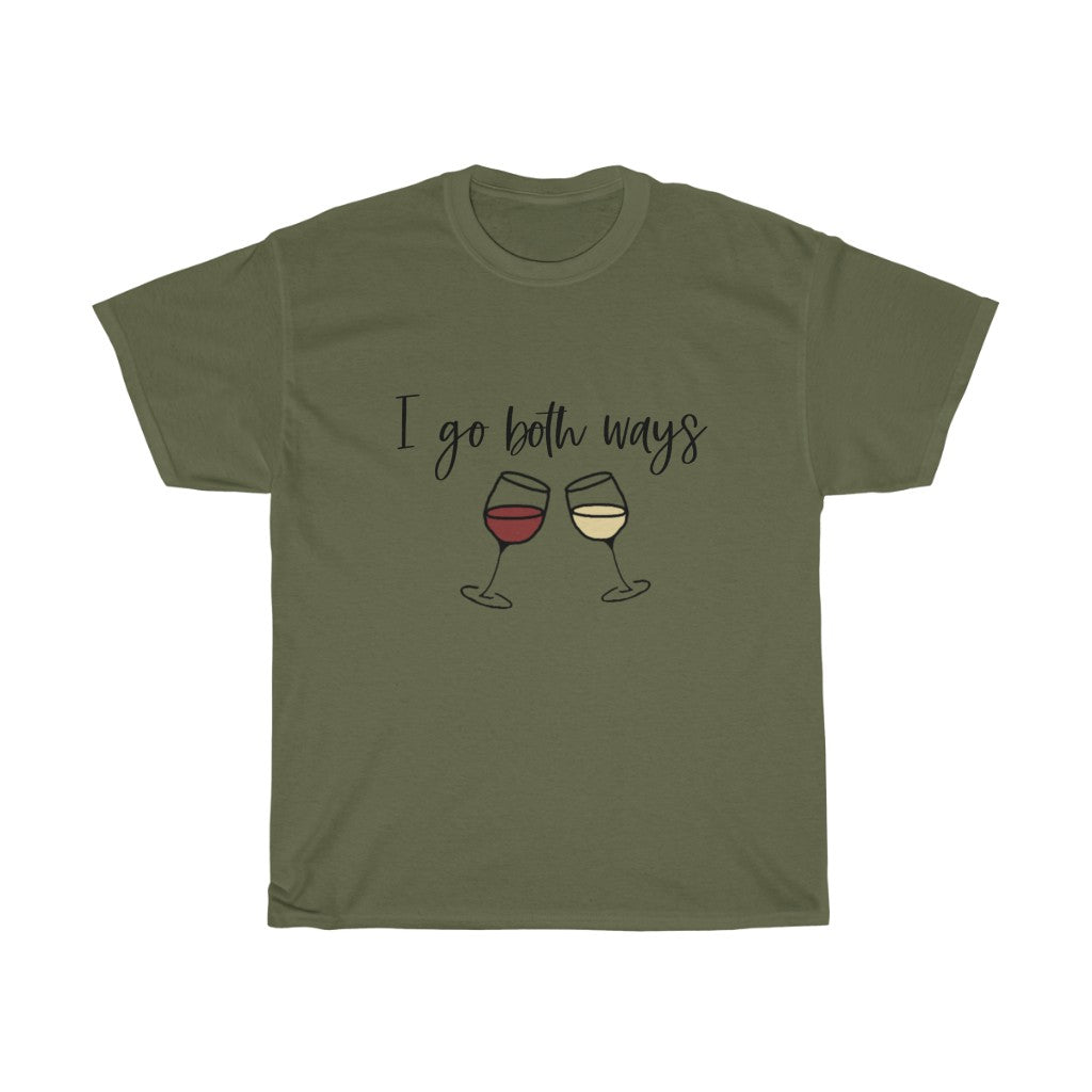 I go both ways! This funny cotton t-shirt is perfect for all you wine lovers out there. If you don't discriminate when it comes to white wine or red wine, this crew is for you.  Great for those days out at the vineyards, or just cozying up at home with your favorite glass of wine.