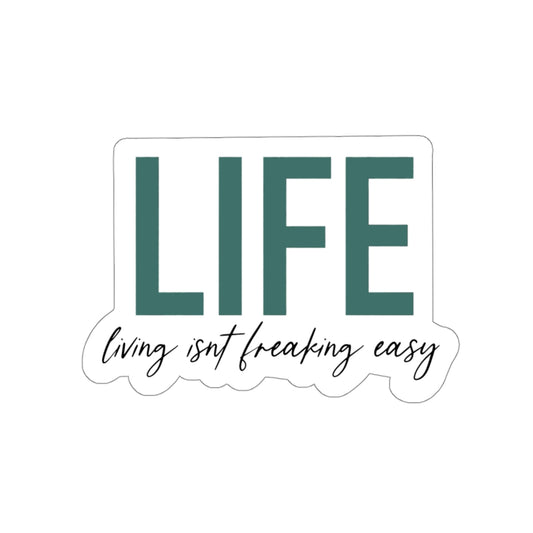 LIFE...Living isn't fricking easy! This funny sticker is a great way to show your personal sense of humor! Also makes a perfect gift for that funny friend in your life!