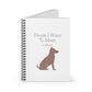 Dogs are way better than people. This funny dog notebook is perfect for every dog lover.  Add this journal to your collection and watch your list of dog friends skyrocket, we promise.This journal has 118 ruled line single pages for you to fill up!