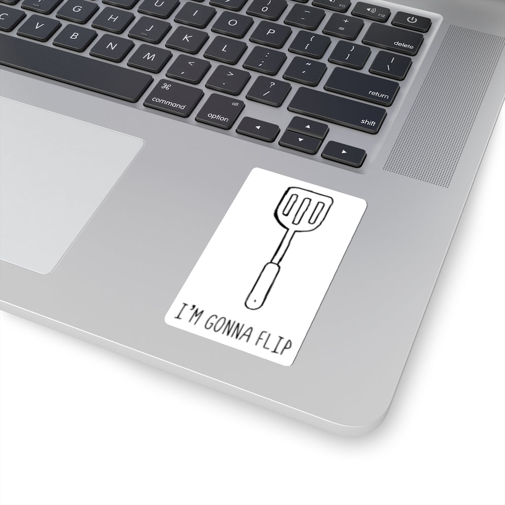 I'm Gonna Flip Funny Spatula Sticker