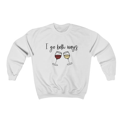 I go both ways! This funny crewneck sweatshirt is perfect for all you wine lovers out there. If you don't discriminate when it comes to white wine or red wine, this crew is for you.  Great for those chilly days out at the vineyards, or just cozying up at home with your favorite glass of wine.