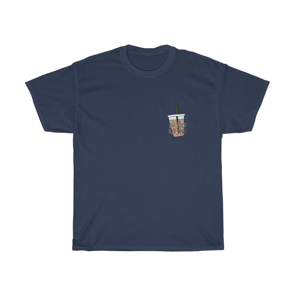 For all you iced coffee lovers out there, this cotton t-shirt is for you! Iced… always, am I right?! Not matter the weather stay cool while you sip your iced coffee, with this t-tshirt. 