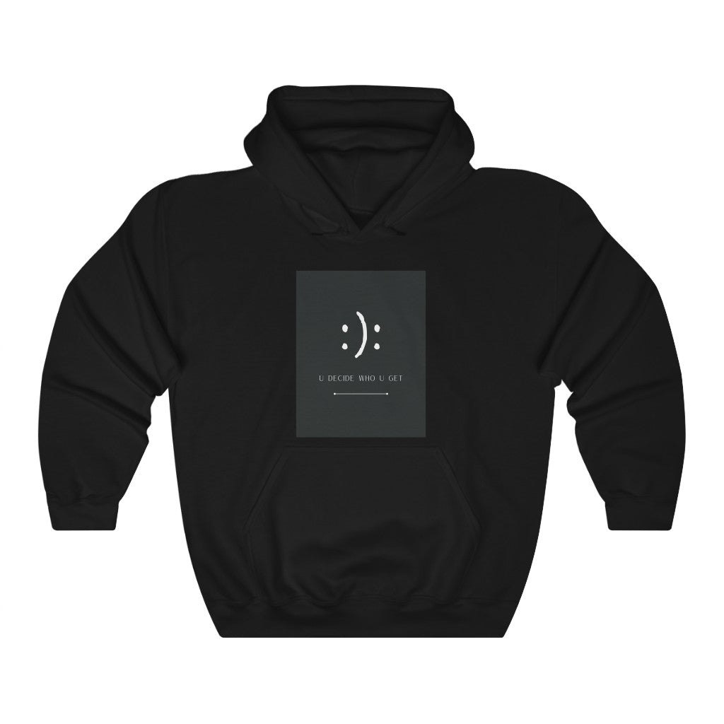 The you decide who you get smiley face hoodie sweatshirt is perfect for people who can't hide their emotions on their face.  This smiley face will let people know up front your personality in a fun and sassy way.  The edgy modern graphic will fit easily into your stylish wardrobe!