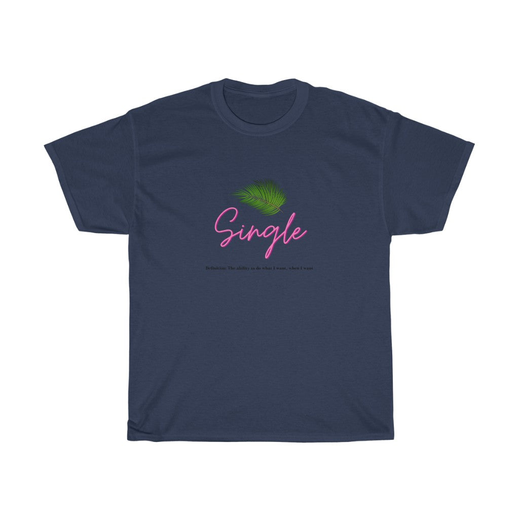 One of the best parts of being single is doing what you want, when you want.  This trendy cotton t-shirt features a palm leaf and the perfect definition of single.  Giving off all the Beverly Hills vibes, you will get all the compliments left and right, and hey, you might get a few dates out of it too (wink, wink!) Designed with a luxurious cotton, you will stay comfortable all day long.