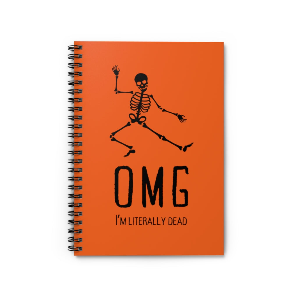 OMG I'm Literally Dead Funny Skeleton Spiral Notebook - Ruled Line