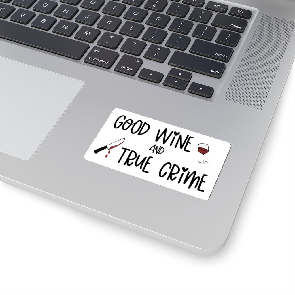 Good Wine and True Crime! This sticker is perfect for a night of cuddling, sipping wine, and watching that true crime documentary.  This sticker is the perfect gift for the true crime junkie in your life!