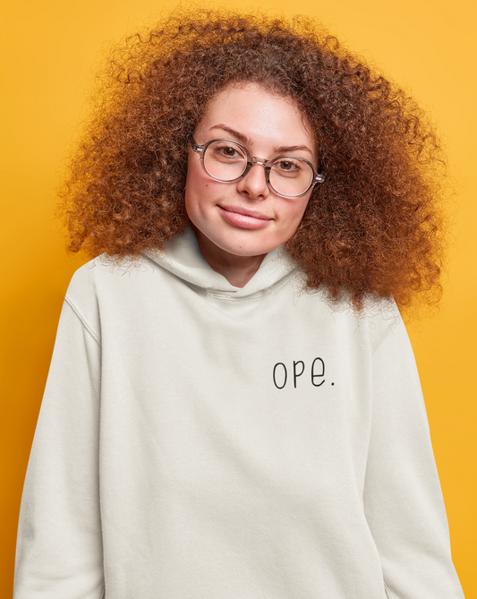 Ope. Ope is a tiny exclamation of surprise, a word you would use if you, say, accidentally bumped into somebody. As in: "Ope, sorry!" This hoodie sweatshirt can do the polite apologies so you don't have to! Perfect gift for that midwestern soul in your life!
