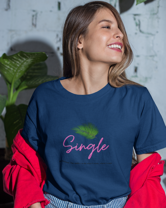 One of the best parts of being single is doing what you want, when you want. This trendy cotton t-shirt features a palm leaf and the perfect definition of single. Giving off all the Beverly Hills vibes, you will get all the compliments left and right, and hey, you might get a few dates out of it too (wink, wink!) Designed with a luxurious cotton, you will stay comfortable all day long.