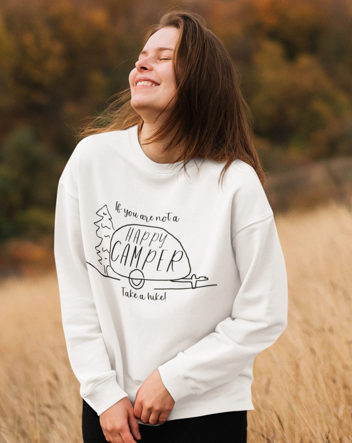If you are not a HAPPY CAMPER, take a hike! This cozy crewneck sweatshirt is perfect for your camping and hiking adventures.  Stay warm out on the trail while showing off your sense of humor with this funny crew.  Also makes a great gift for that outdoorsy friend in your life.